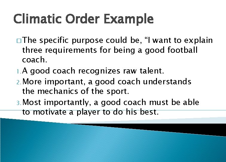 Climatic Order Example � The specific purpose could be, “I want to explain three Climatic Order Example � The specific purpose could be, “I want to explain three