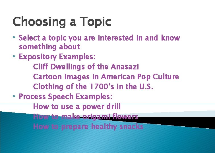 Choosing a Topic Select a topic you are interested in and know something about Choosing a Topic Select a topic you are interested in and know something about