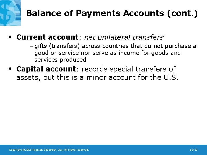 Balance of Payments Accounts (cont. ) • Current account: net unilateral transfers – gifts