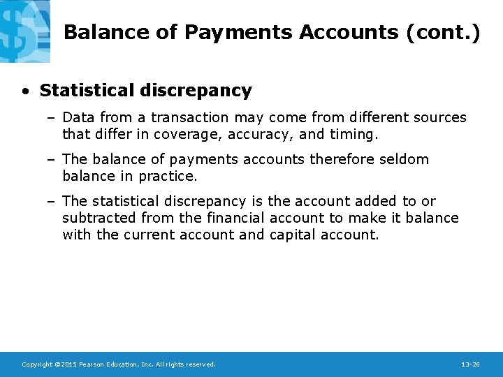 Balance of Payments Accounts (cont. ) • Statistical discrepancy – Data from a transaction