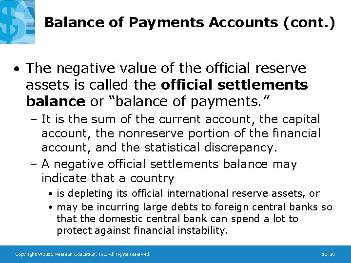 Balance of Payments Accounts (cont. ) • The negative value of the official reserve