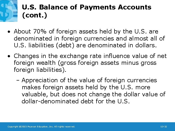 U. S. Balance of Payments Accounts (cont. ) • About 70% of foreign assets