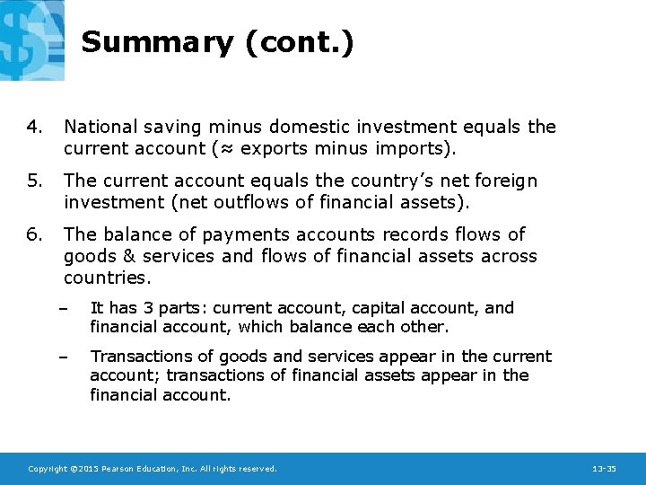 Summary (cont. ) 4. National saving minus domestic investment equals the current account (≈