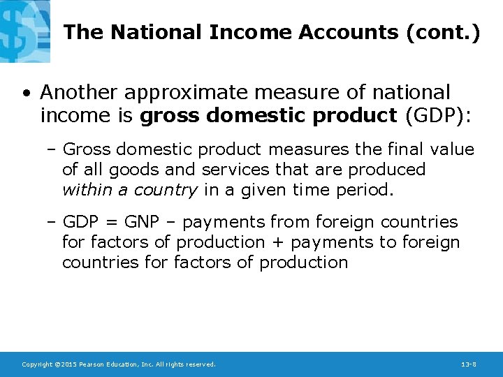 The National Income Accounts (cont. ) • Another approximate measure of national income is