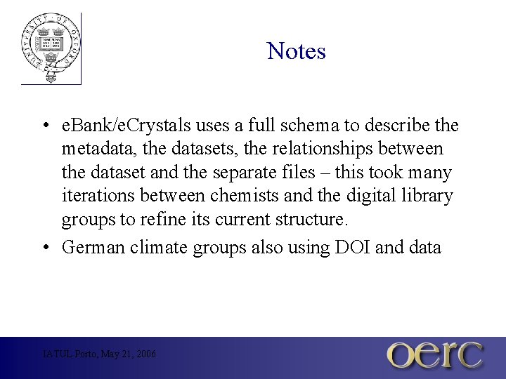 Notes • e. Bank/e. Crystals uses a full schema to describe the metadata, the