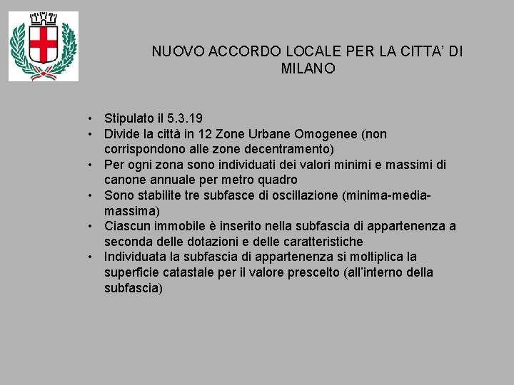NUOVO ACCORDO LOCALE PER LA CITTA’ DI MILANO • Stipulato il 5. 3. 19 NUOVO ACCORDO LOCALE PER LA CITTA’ DI MILANO • Stipulato il 5. 3. 19