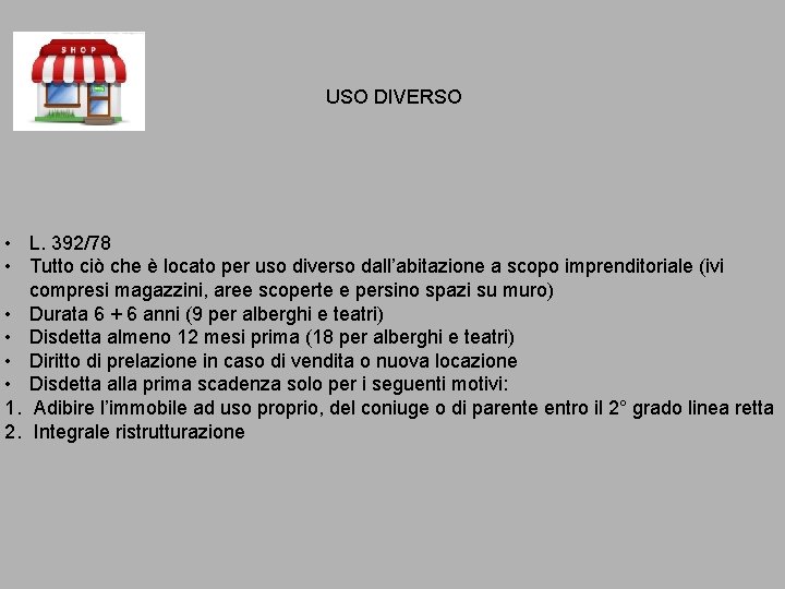 USO DIVERSO • L. 392/78 • Tutto ciò che è locato per uso diverso USO DIVERSO • L. 392/78 • Tutto ciò che è locato per uso diverso