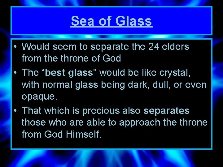 Sea of Glass • Would seem to separate the 24 elders from the throne