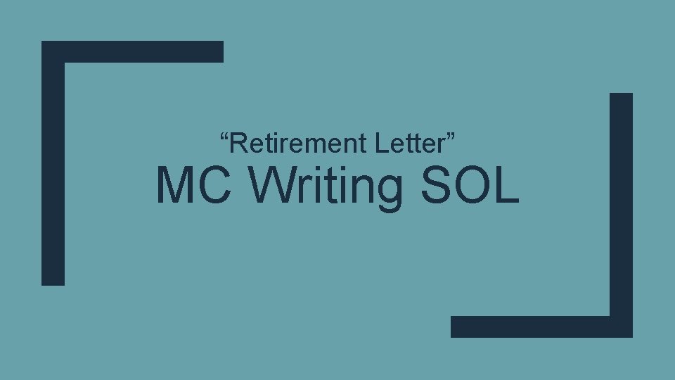 “Retirement Letter” MC Writing SOL 