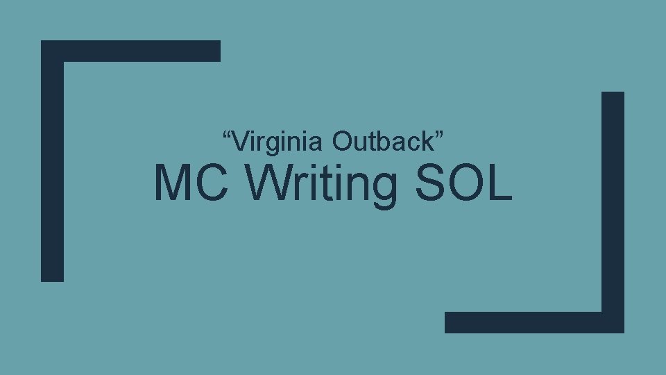 “Virginia Outback” MC Writing SOL 