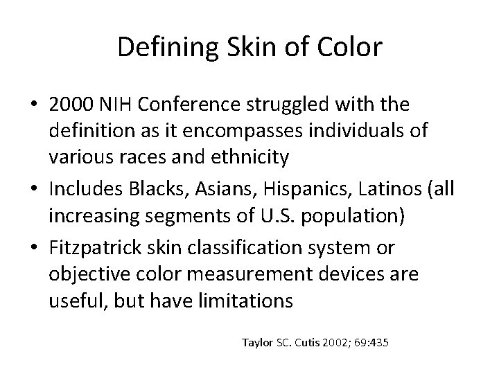 Defining Skin of Color • 2000 NIH Conference struggled with the definition as it