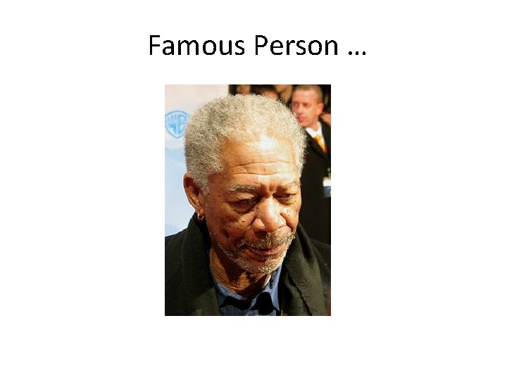 Famous Person … 