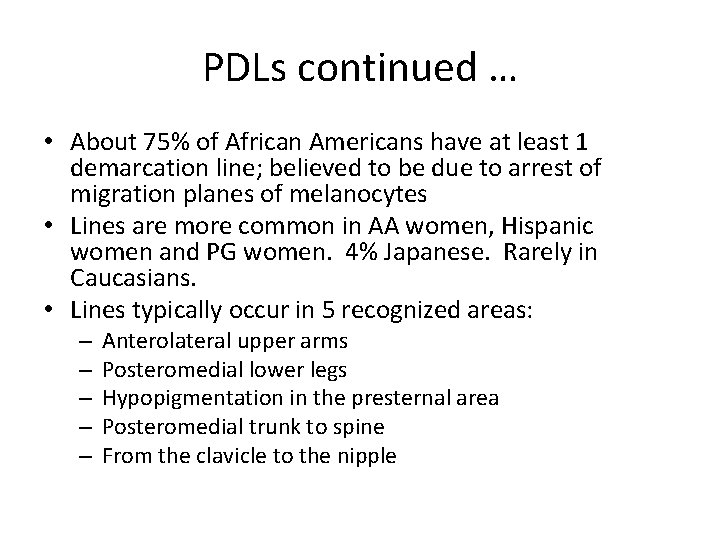 PDLs continued … • About 75% of African Americans have at least 1 demarcation