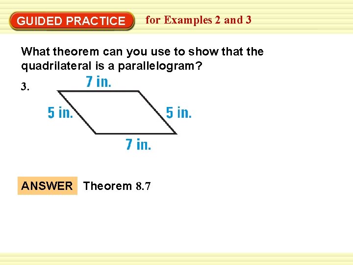 GUIDED PRACTICE for Examples 2 and 3 What theorem can you use to show