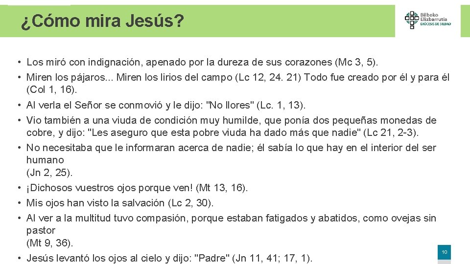 ¿Cómo mira Jesús? • Los miró con indignación, apenado por la dureza de sus