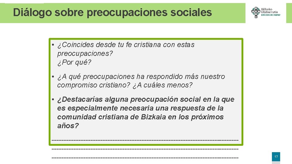 Diálogo sobre preocupaciones sociales • ¿Coincides desde tu fe cristiana con estas preocupaciones? ¿Por