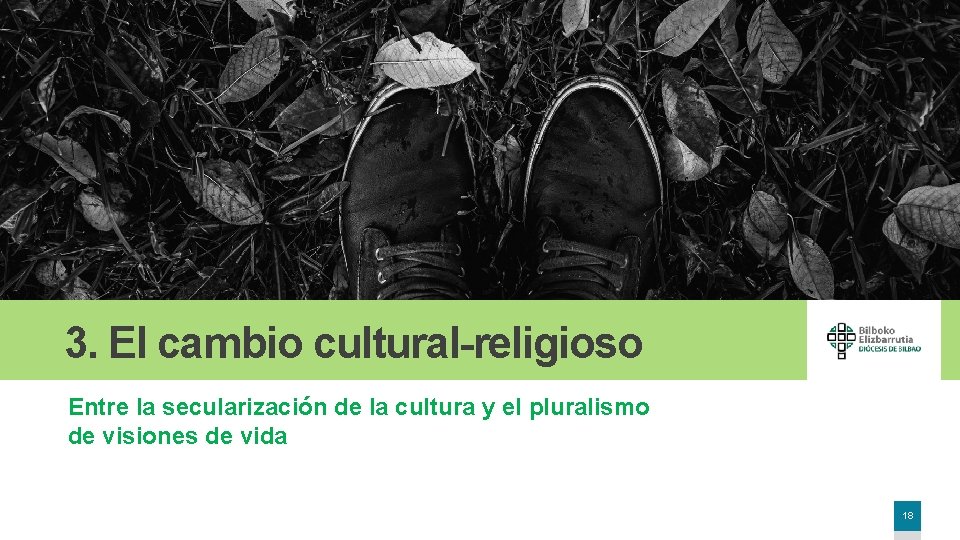 3. El cambio cultural-religioso Entre la secularización de la cultura y el pluralismo de