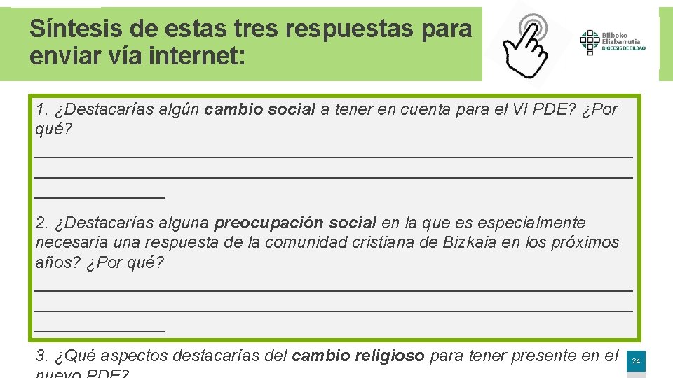 Síntesis de estas tres respuestas para enviar vía internet: 1. ¿Destacarías algún cambio social