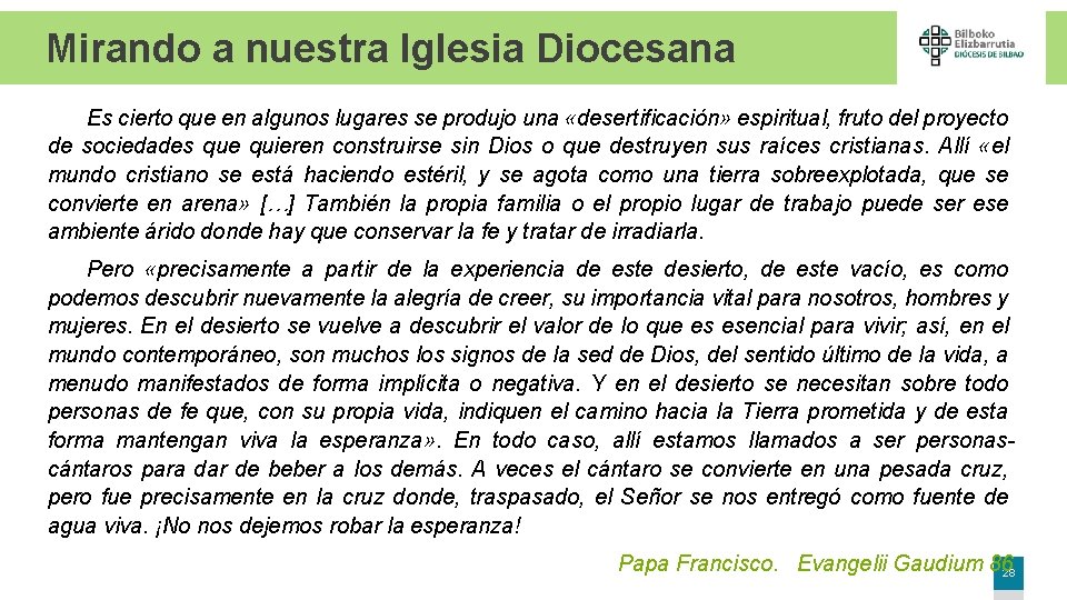 Mirando a nuestra Iglesia Diocesana Es cierto que en algunos lugares se produjo una