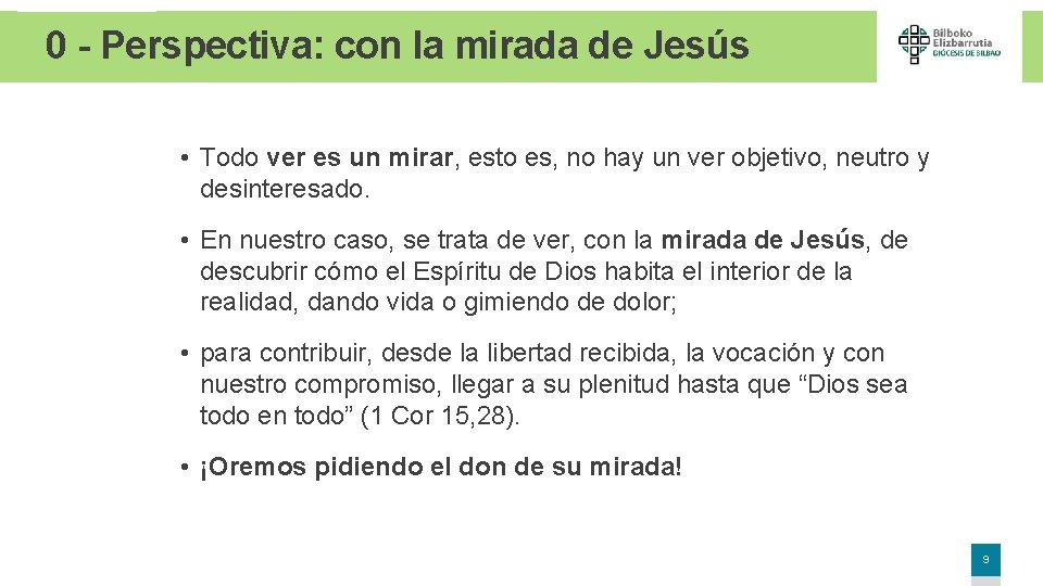 0 - Perspectiva: con la mirada de Jesús • Todo ver es un mirar,