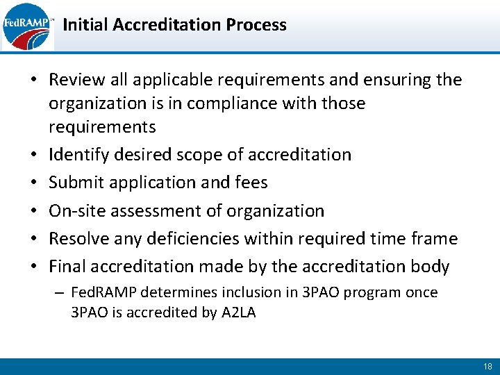 Initial Accreditation Process • Review all applicable requirements and ensuring the organization is in
