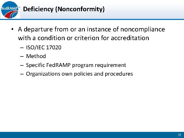 Deficiency (Nonconformity) • A departure from or an instance of noncompliance with a condition