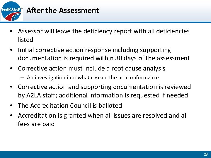 After the Assessment • Assessor will leave the deficiency report with all deficiencies listed