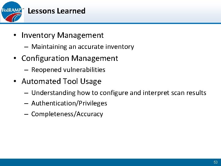 Lessons Learned • Inventory Management – Maintaining an accurate inventory • Configuration Management –