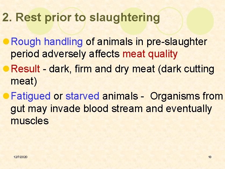 2. Rest prior to slaughtering l Rough handling of animals in pre-slaughter period adversely