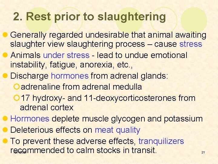 2. Rest prior to slaughtering l Generally regarded undesirable that animal awaiting slaughter view