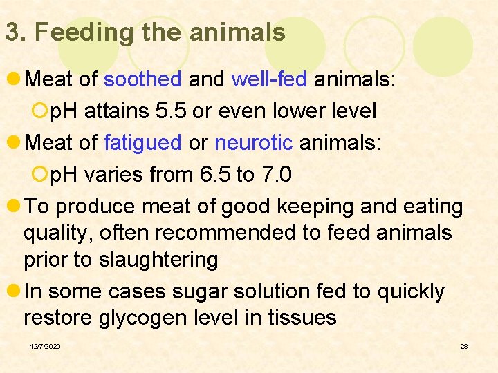 3. Feeding the animals l Meat of soothed and well-fed animals: ¡p. H attains