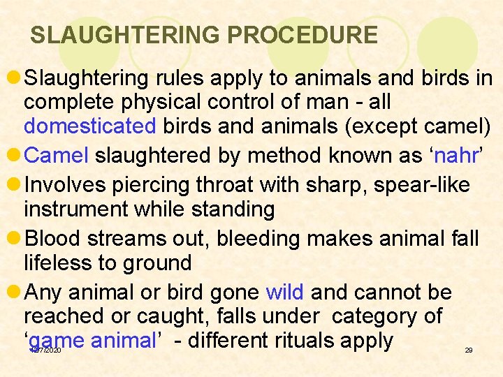 SLAUGHTERING PROCEDURE l Slaughtering rules apply to animals and birds in complete physical control