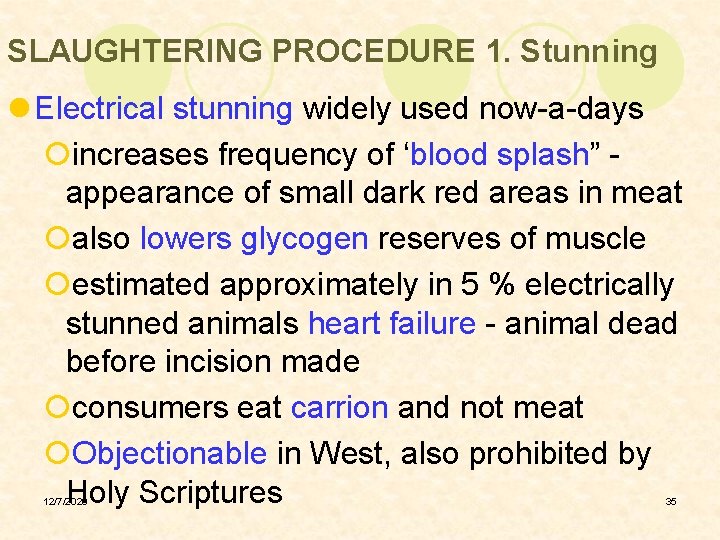 SLAUGHTERING PROCEDURE 1. Stunning l Electrical stunning widely used now-a-days ¡increases frequency of ‘blood