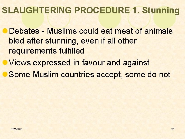 SLAUGHTERING PROCEDURE 1. Stunning l Debates - Muslims could eat meat of animals bled