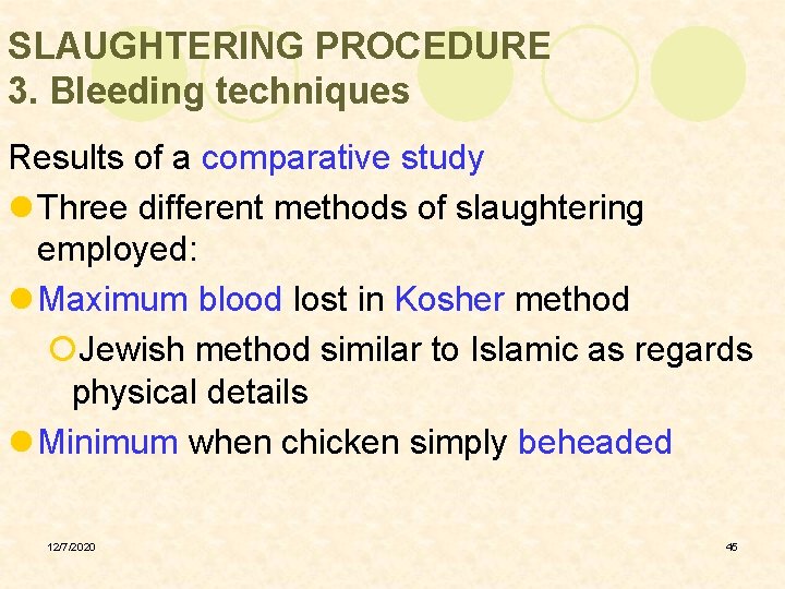 SLAUGHTERING PROCEDURE 3. Bleeding techniques Results of a comparative study l Three different methods