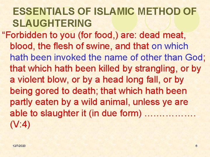 ESSENTIALS OF ISLAMIC METHOD OF SLAUGHTERING “Forbidden to you (for food, ) are: dead
