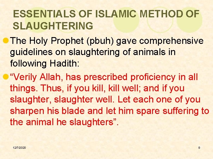 ESSENTIALS OF ISLAMIC METHOD OF SLAUGHTERING l The Holy Prophet (pbuh) gave comprehensive guidelines