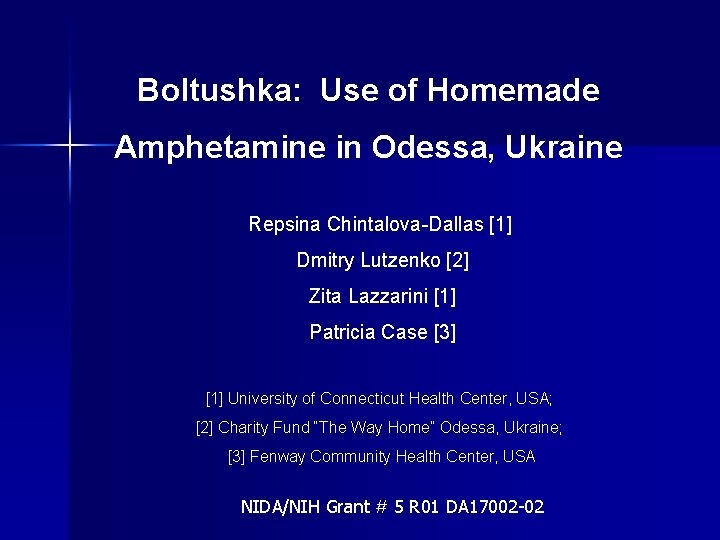 Boltushka: Use of Homemade Amphetamine in Odessa, Ukraine Repsina Chintalova-Dallas [1] Dmitry Lutzenko [2]