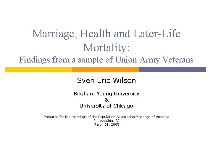 Marriage, Health and Later-Life Mortality: Findings from a sample of Union Army Veterans Sven
