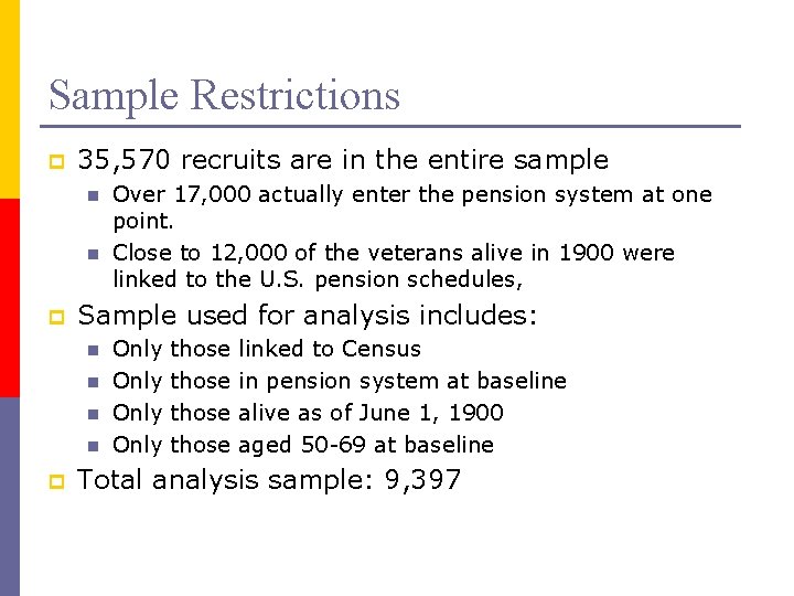 Sample Restrictions p 35, 570 recruits are in the entire sample n n p