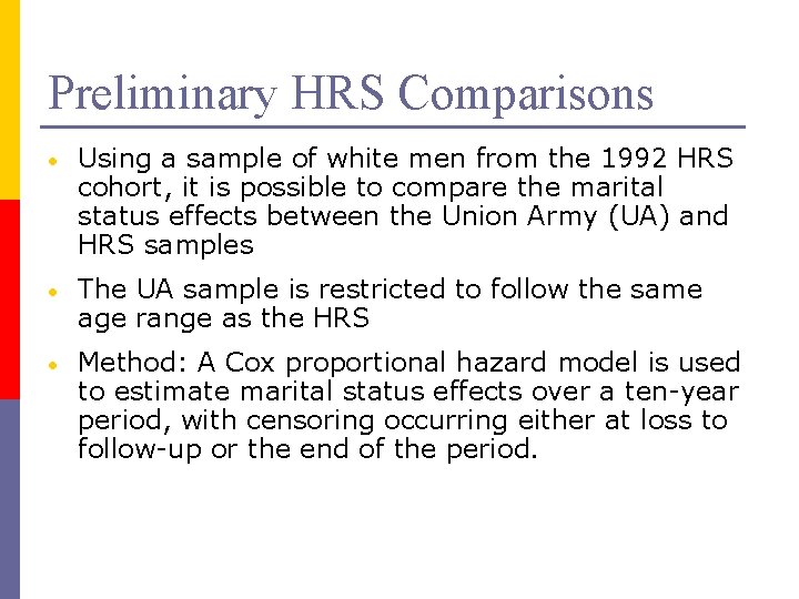 Preliminary HRS Comparisons • Using a sample of white men from the 1992 HRS