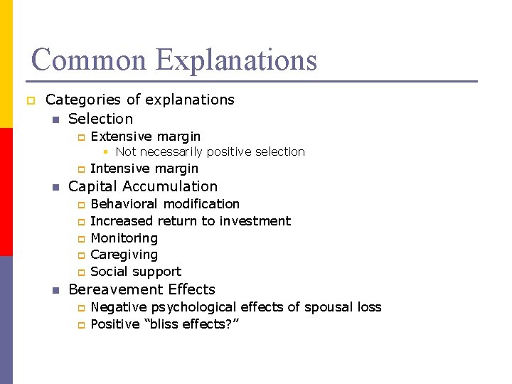 Common Explanations p Categories of explanations n Selection p Extensive margin § Not necessarily