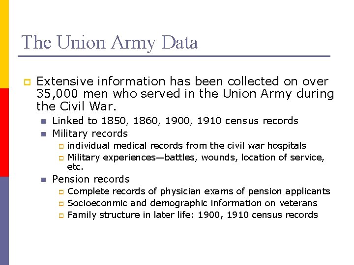 The Union Army Data p Extensive information has been collected on over 35, 000