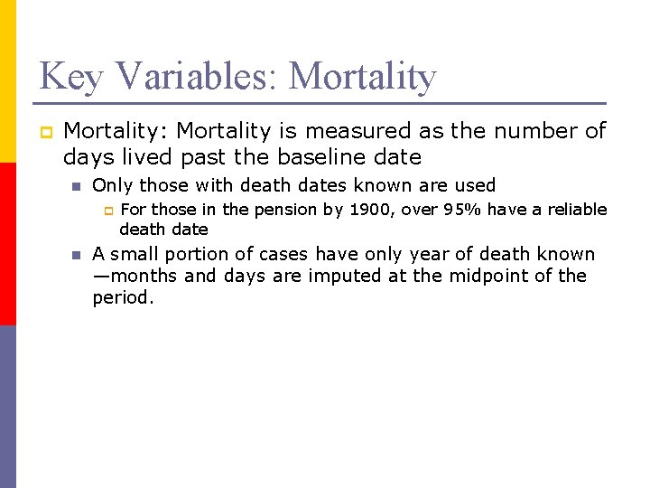 Key Variables: Mortality p Mortality: Mortality is measured as the number of days lived