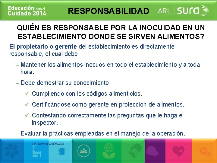 RESPONSABILIDAD QUIÉN ES RESPONSABLE POR LA INOCUIDAD EN UN ESTABLECIMIENTO DONDE SE SIRVEN ALIMENTOS?