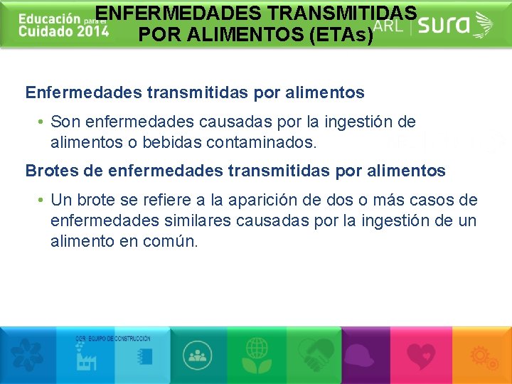 ENFERMEDADES TRANSMITIDAS POR ALIMENTOS (ETAs) Enfermedades transmitidas por alimentos • Son enfermedades causadas por