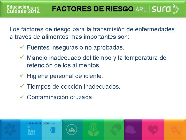 FACTORES DE RIESGO Los factores de riesgo para la transmisión de enfermedades a través