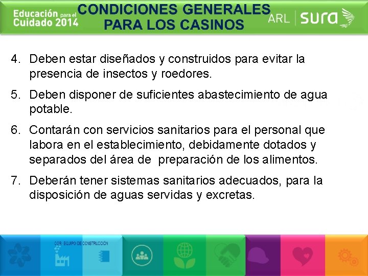 4. Deben estar diseñados y construidos para evitar la presencia de insectos y roedores.