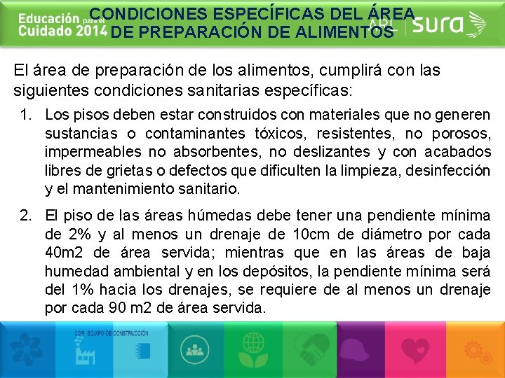 CONDICIONES ESPECÍFICAS DEL ÁREA DE PREPARACIÓN DE ALIMENTOS El área de preparación de los