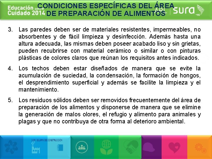 CONDICIONES ESPECÍFICAS DEL ÁREA DE PREPARACIÓN DE ALIMENTOS 3. Las paredes deben ser de